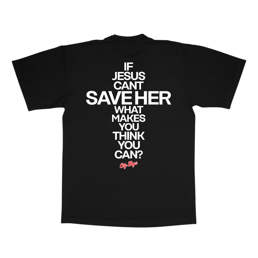 Can’t Save Her Tee