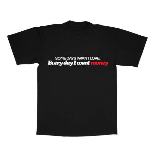 Everyday I  Want Money Tee