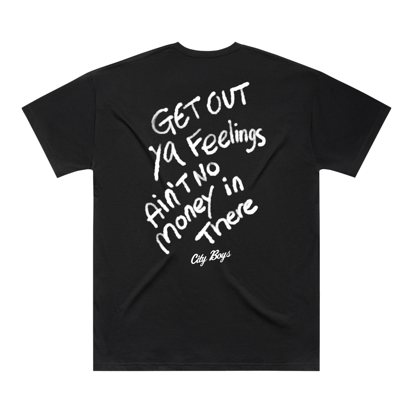 Get Out Ya Feelings Tee