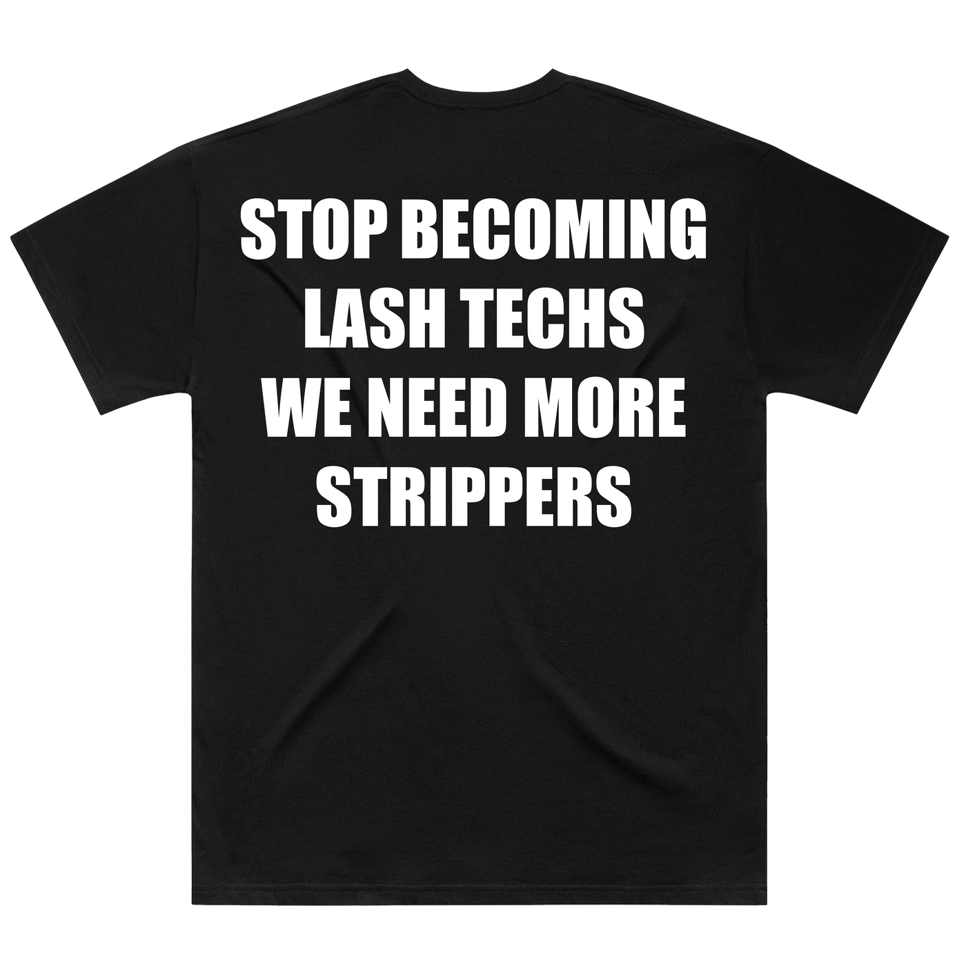 We Need More Strippers Tee